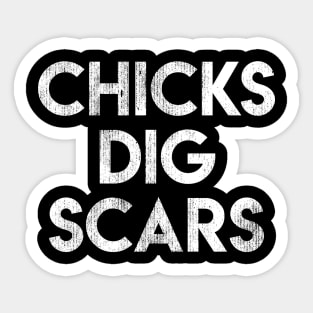 Chicks Dig Scars Sticker